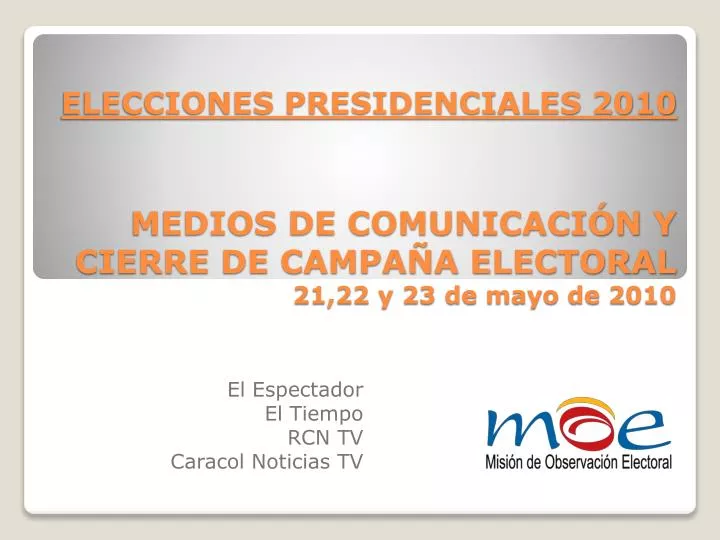 medios de comunicaci n y cierre de campa a electoral 21 22 y 23 de mayo de 2010