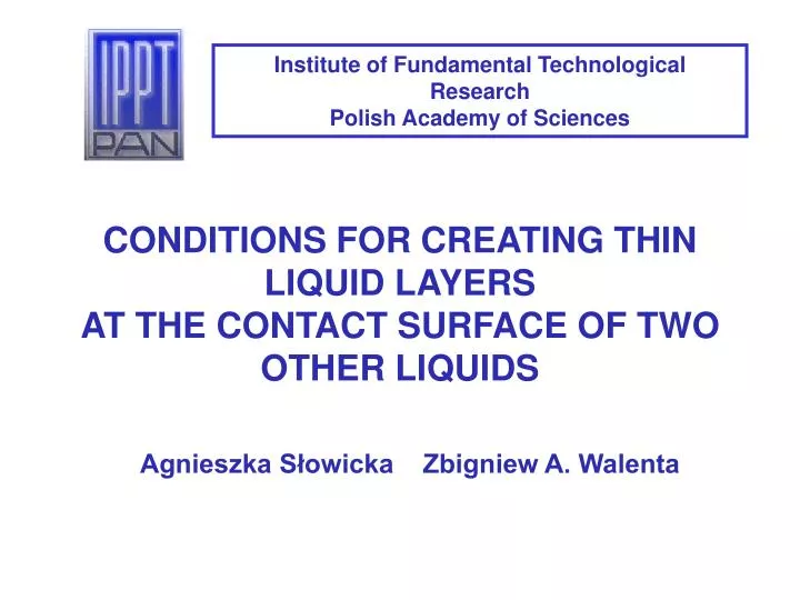 conditions for creating thin liquid layers at the contact surface of two other liquids