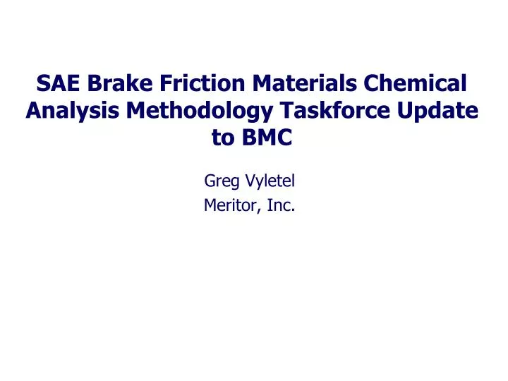 sae brake friction materials chemical analysis methodology taskforce update to bmc