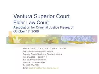 Ventura Superior Court Elder Law Court Association for Criminal Justice Research October 17, 2008