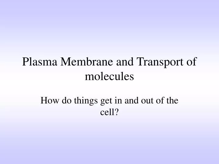 plasma membrane and transport of molecules