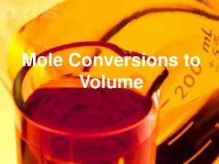 Mole Conversions to Volume