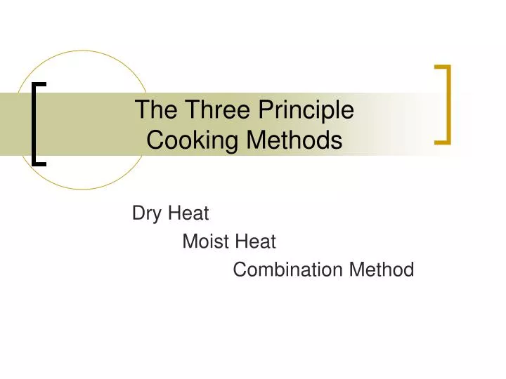 the three principle cooking methods