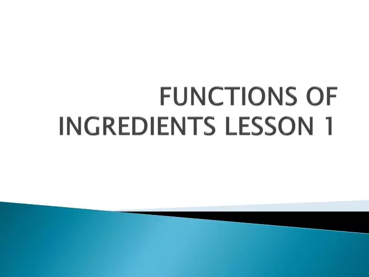 functions of ingredients lesson 1