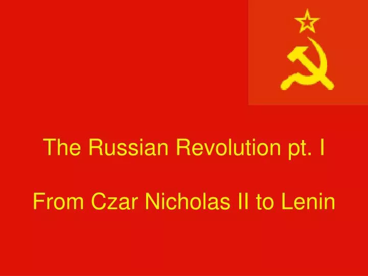 the russian revolution pt i from czar nicholas ii to lenin