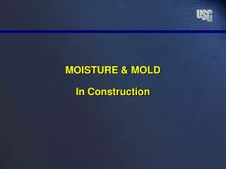 MOISTURE &amp; MOLD In Construction