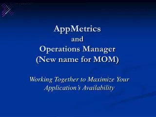 AppMetrics and Operations Manager (New name for MOM)