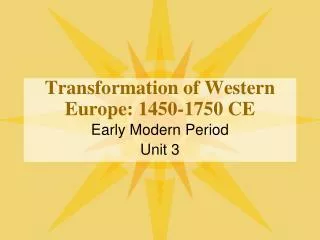 Transformation of Western Europe: 1450-1750 CE