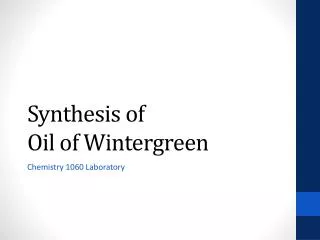 Synthesis of Oil of Wintergreen