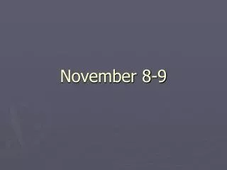 November 8-9
