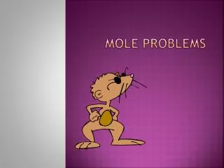 Mole Problems