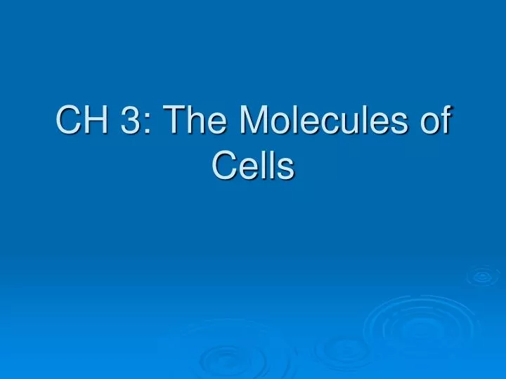ch 3 the molecules of cells