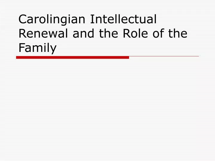 carolingian intellectual renewal and the role of the family