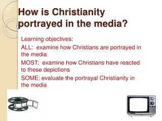 How is Christianity portrayed in the media?