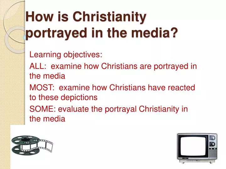 how is christianity portrayed in the media