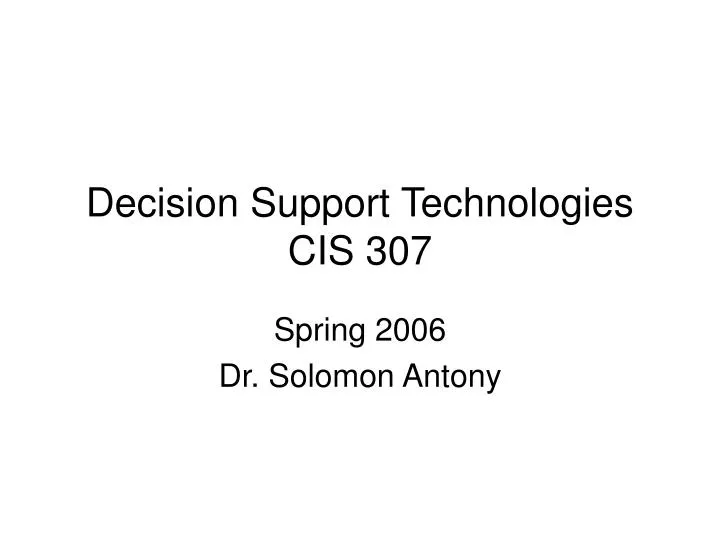 decision support technologies cis 307