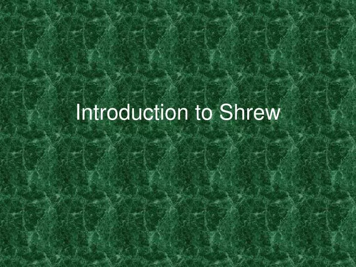 introduction to shrew