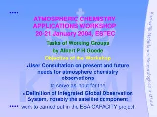 ATMOSPHERIC CHEMISTRY APPLICATIONS WORKSHOP 20-21 January 2004, ESTEC