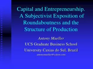 Capital and Entrepreneurship. A Subjectivist Exposition of Roundaboutness and the Structure of Production