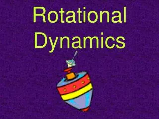 Rotational Dynamics