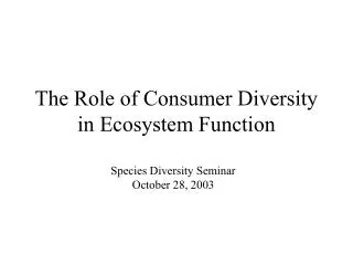 The Role of Consumer Diversity in Ecosystem Function