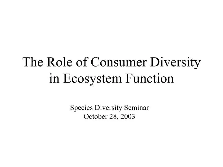 the role of consumer diversity in ecosystem function