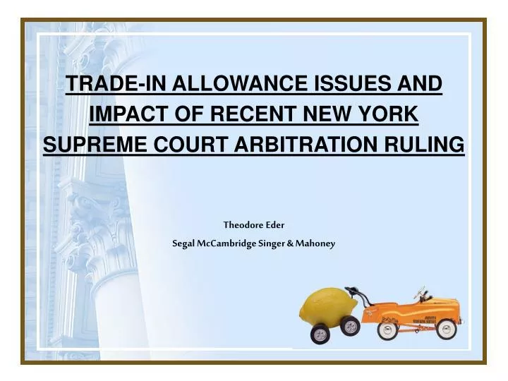 trade in allowance issues and impact of recent new york supreme court arbitration ruling