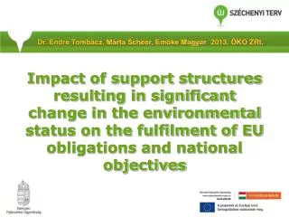 Impact of support structures resulting in significant change in the environmental status on the fulfilment of EU obligat
