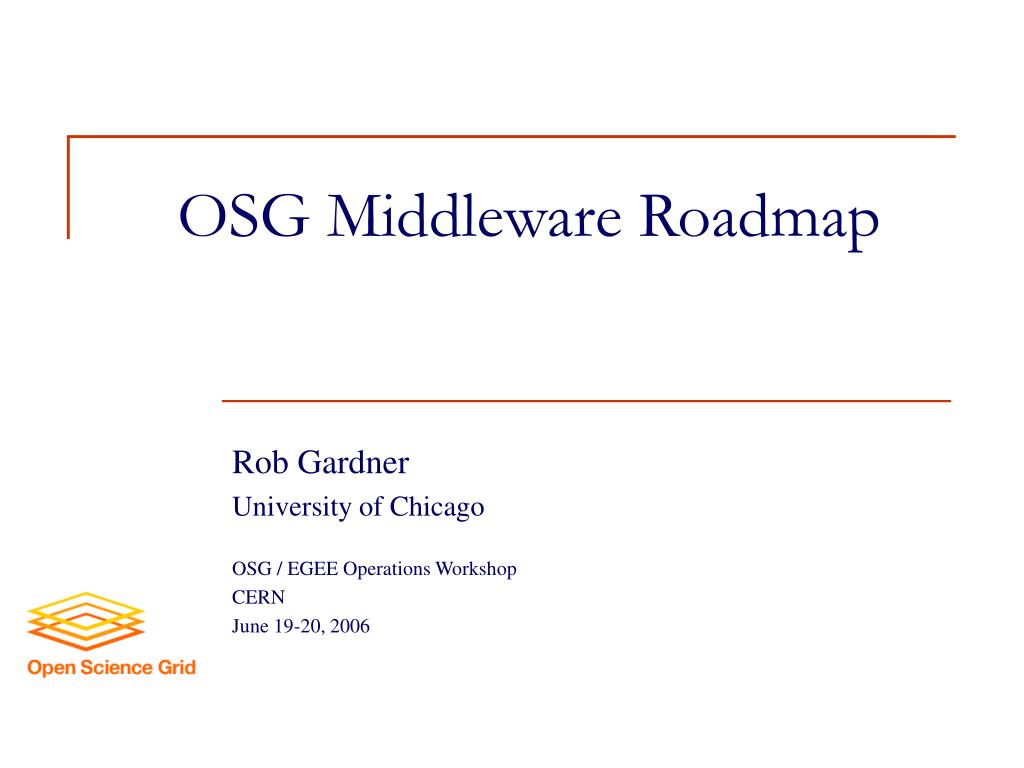 PPT - OSG Middleware Roadmap PowerPoint Presentation, free download ...