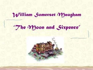 William Somerset Maugham “The Moon and Sixpence”