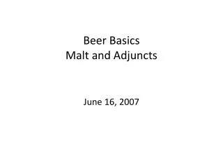 Beer Basics Malt and Adjuncts