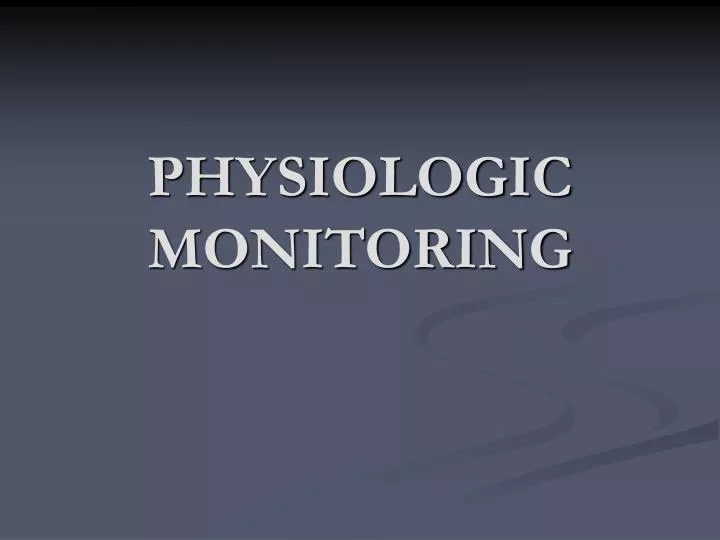 physiologic monitoring