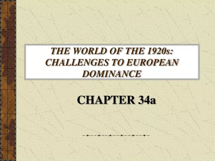 the world of the 1920s challenges to european dominance