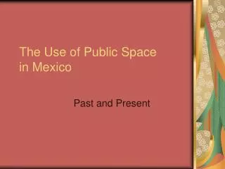 The Use of Public Space in Mexico