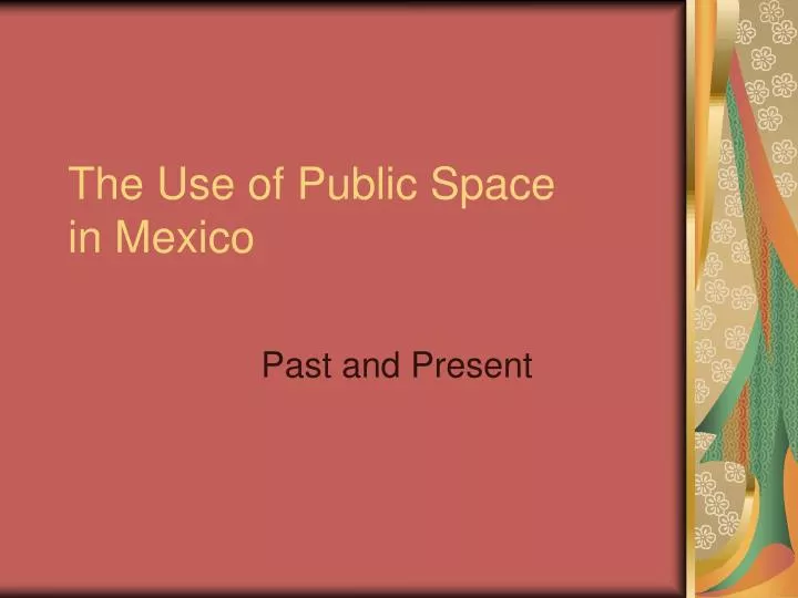 the use of public space in mexico
