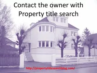 Contact the owner with Property title search