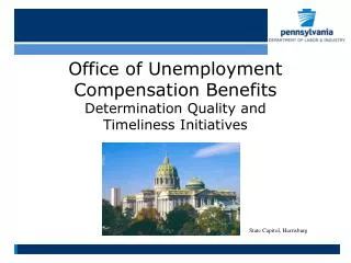 Office of Unemployment Compensation Benefits Determination Quality and Timeliness Initiatives