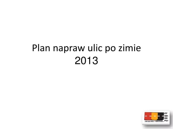 plan napraw ulic po zimie 2013