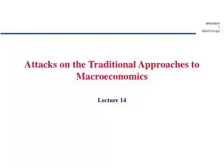 Attacks on the Traditional Approaches to Macroeconomics