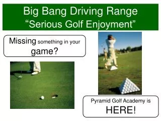 Big Bang Driving Range “ Serious Golf Enjoyment”