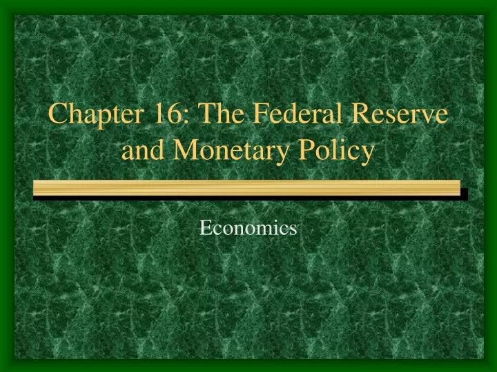 chapter 16 the federal reserve and monetary policy