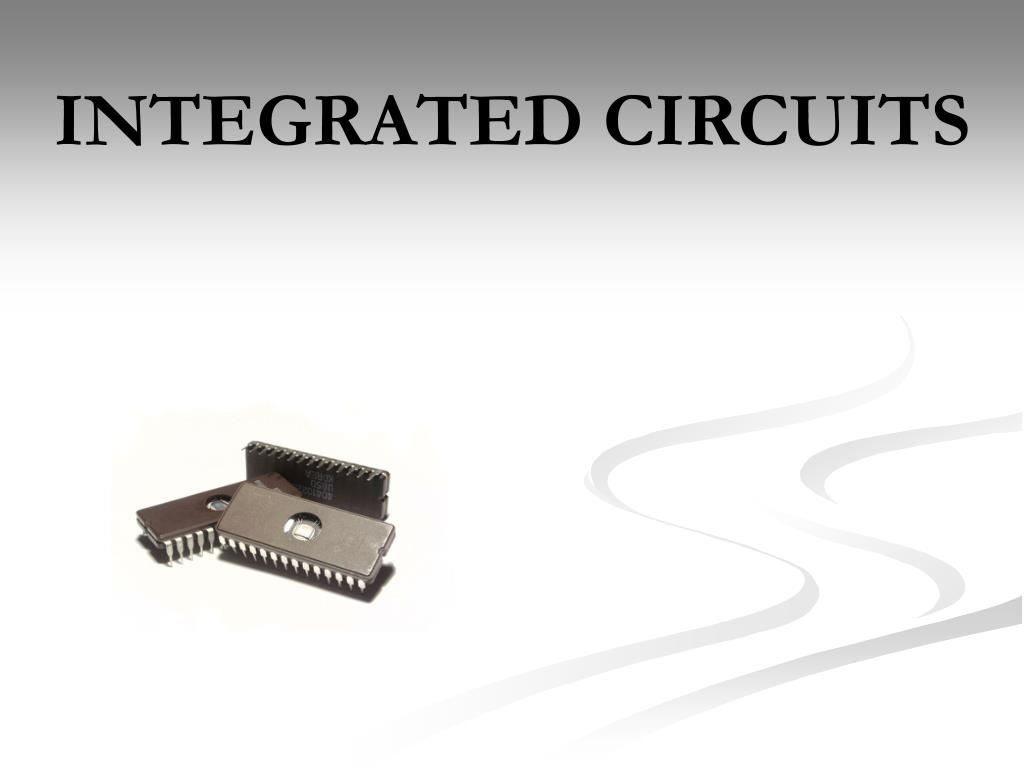 PPT - INTEGRATED CIRCUITS PowerPoint Presentation, free download - ID ...