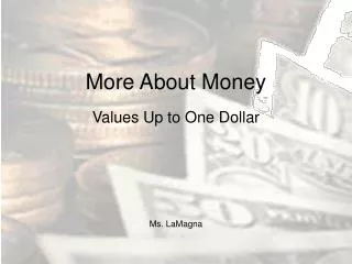 More About Money