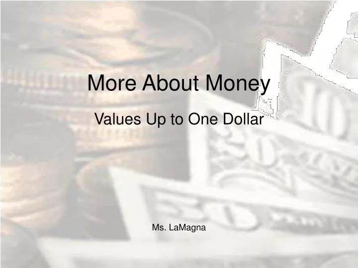 more about money