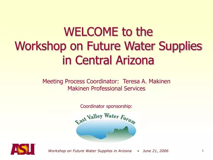 welcome to the workshop on future water supplies in central arizona