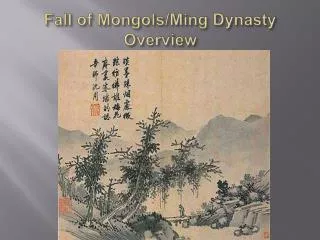 Fall of Mongols/Ming Dynasty Overview