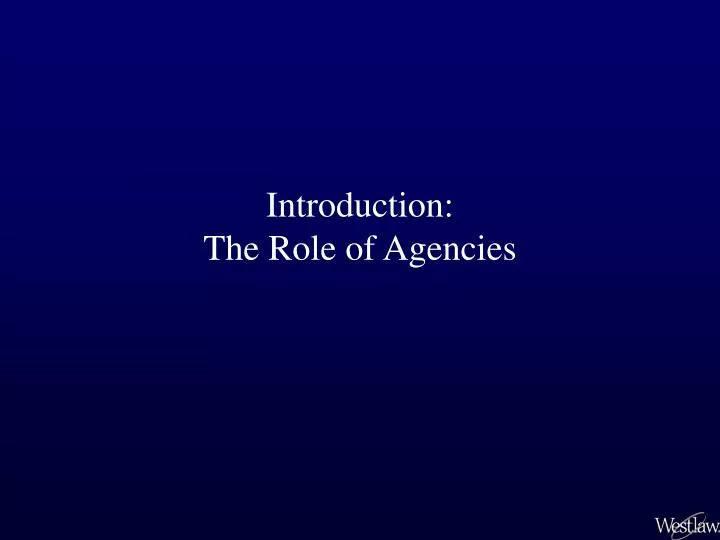 introduction the role of agencies