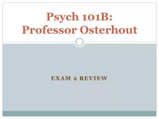 Psych 101B: Professor Osterhout