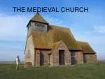 THE MEDIEVAL CHURCH