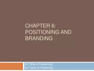 Chapter 6: Positioning and Branding